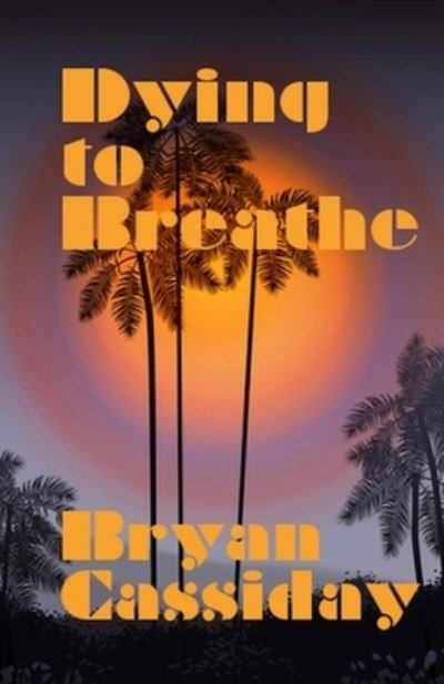 Cover for Bryan Cassiday · Dying to Breathe (Paperback Book) (2016)