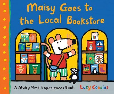 Cover for Lucy Cousins · Maisy Goes to the Local Bookstore A Maisy First Experiences Book (Paperback Book) (2018)