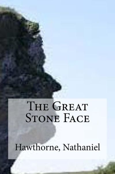 Cover for Hawthorne Nathaniel · The Great Stone Face (Paperback Bog) (2016)