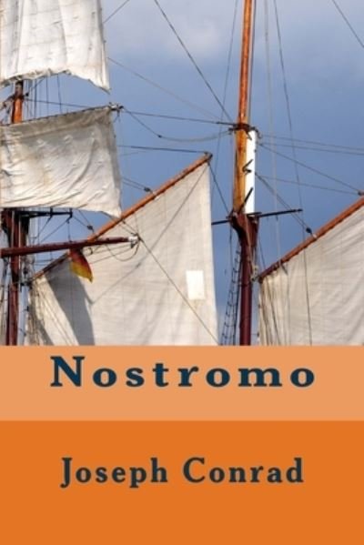 Nostromo - Joseph Conrad - Livros - Createspace Independent Publishing Platf - 9781539027850 - 23 de setembro de 2016
