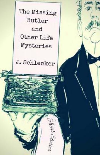 Cover for J Schlenker · The Missing Butler and Other Life Mysteries (Paperback Book) (2016)