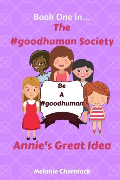 Cover for Melanie Cherniack · The #goodhuman Society (Paperback Book) (2016)