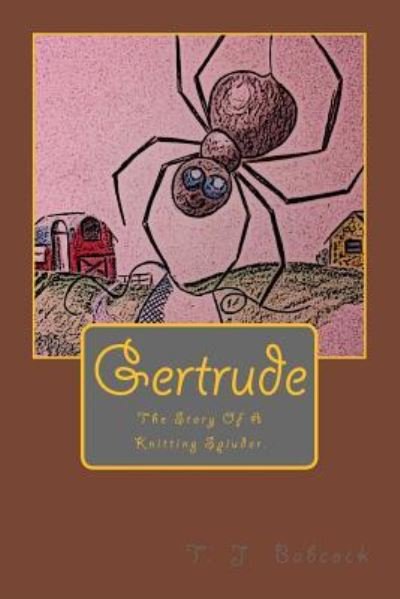 Cover for T J Babcock · Gertrude (Paperback Book) (2017)