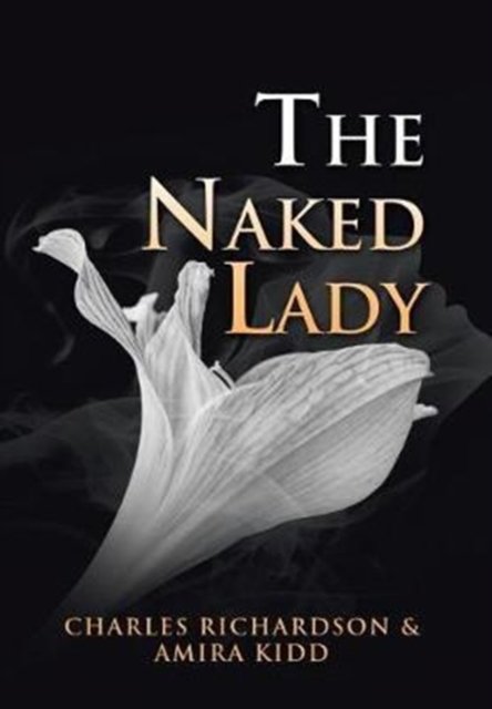 Cover for Charles Richardson · The Naked Lady (Hardcover Book) (2017)