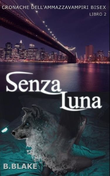 Cover for B Blake · Senza Luna (Taschenbuch) (2017)