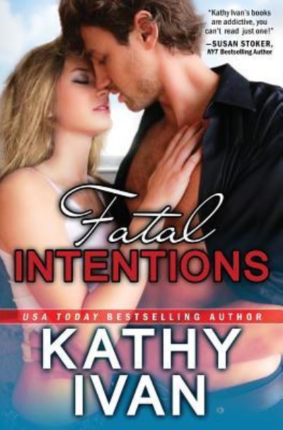 Fatal Intentions - Kathy Ivan - Livros - Createspace Independent Publishing Platf - 9781544980850 - 27 de março de 2017