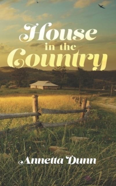 Cover for Annetta Dunn · House in the Country (Paperback Book) (2020)