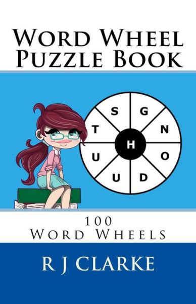 Cover for R J Clarke · Word Wheel Puzzle Book (Paperback Book) (2017)