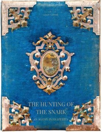 The Hunting of the Snark An Agony in Eight Fits - Lewis Carroll - Bøger - Createspace Independent Publishing Platf - 9781548081850 - 14. juni 2017