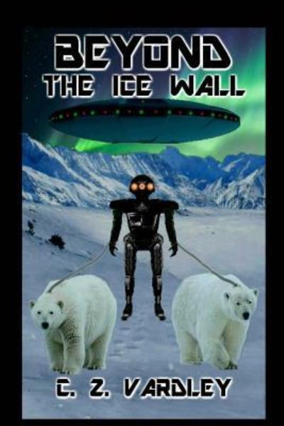 Cover for C Z Vardley · Beyond the Ice Wall (Taschenbuch) (2017)