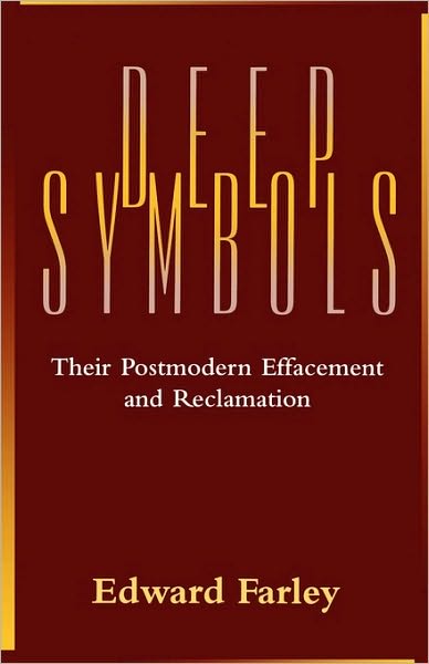 Cover for Edward Farley · Deep Symbols: Their Postmodern Effacement and Reclamation (Paperback Book) (1996)