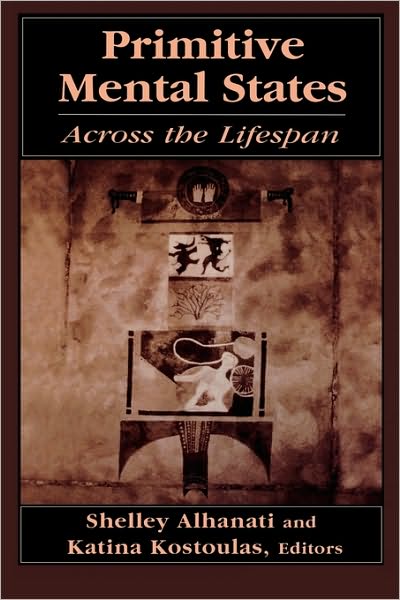 Cover for Katina Kostoulas · Primitive Mental States: Across the Lifespan (Hardcover Book) (1997)