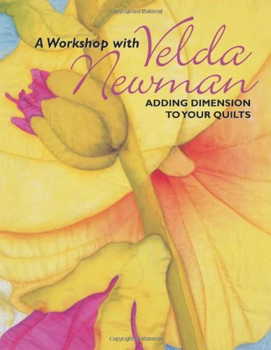 Cover for Velda Newman · A Workshop with Velda Newman: Adding Dimension to Your Quilts (Paperback Book) (2010)