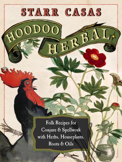 Cover for Casas, Starr (Starr Casas) · Hoodoo Herbal: Folk Recipes for Conjure &amp; Spellwork with Herbs, Houseplants, Roots, &amp; Oils (Paperback Book) (2022)