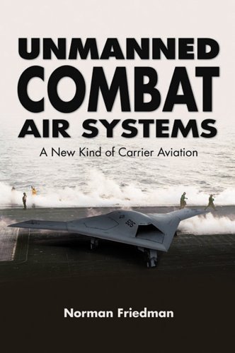 Cover for Norman Friedman · Unmanned Combat Air Systems: A New Kind of Carrier Aviation (Hardcover Book) (2010)