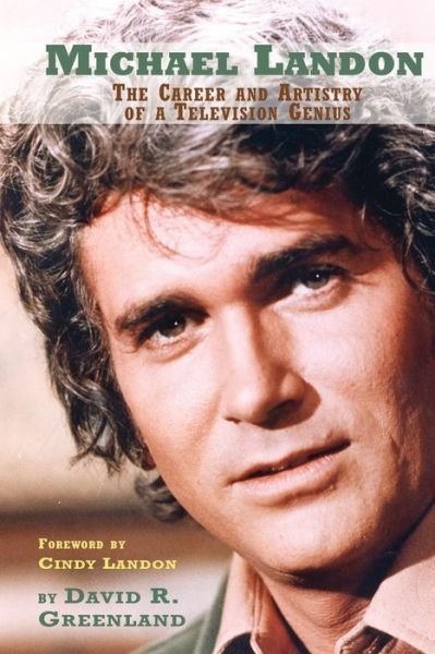 Cover for David R Greenland · Michael Landon: The Career and Artistry of a Television Genius (Pocketbok) (2015)
