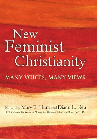 Cover for Mary E Hunt · New Feminist Christianity: Many Voices, Many Views (Hardcover Book) (2010)