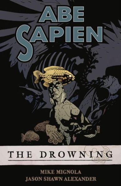 Cover for Dark Horse · Abe Sapien Volume 1: The Drowning (Paperback Book) (2008)