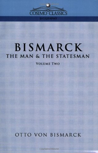 Cover for Otto Bismarck · Bismarck: the Man &amp; the Statesman, Vol. 2 (Paperback Book) (2013)