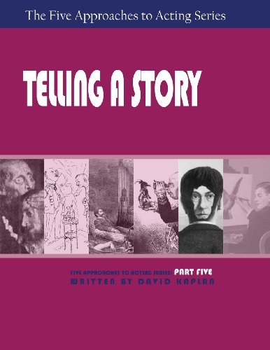 Telling a Story, Part Five of the Five Approaches to Acting Series - David Kaplan - Bøker - Hansen Publishing Group, LLC - 9781601821850 - 2007