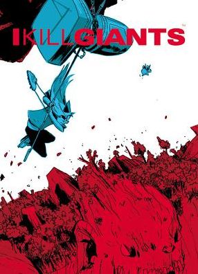 I Kill Giants Fifth Anniversary Edition - Joe Kelly - Bøger - Image Comics - 9781607069850 - 20. maj 2014