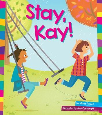 Cover for Marie Powell · Stay, Kay! (Word Families) (Hardcover Book) (2014)