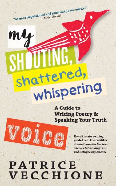 Cover for Patrice Vecchione · My Shouting, Shattered, Whispering Voice: A Guide to Writing Poetry and Speaking Your Truth (Paperback Book) (2020)