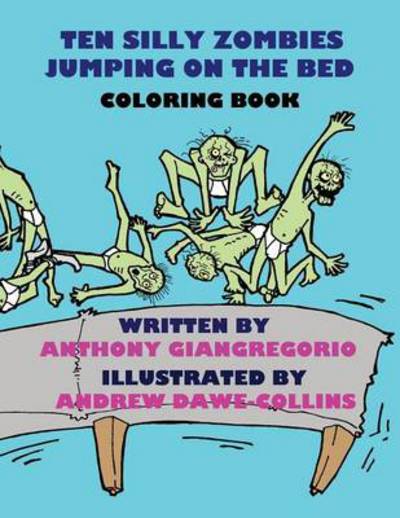 Cover for Anthony Giangregorio · Ten Silly Zombies Jumping on the Bed Coloring Book (Paperback Book) (2014)