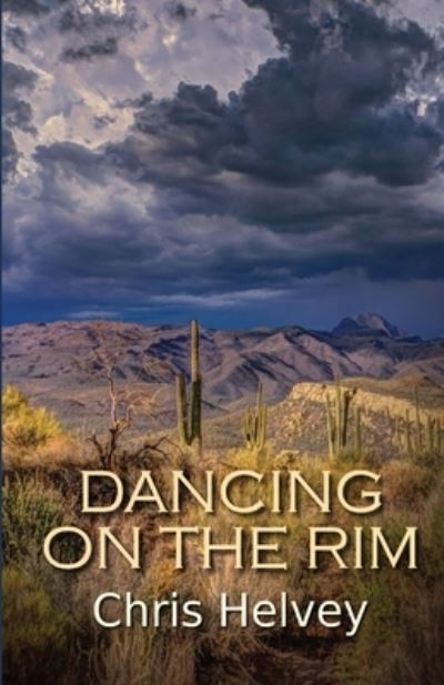 Cover for Chris Helvey · Dancing on the Rim (Paperback Book) (2020)