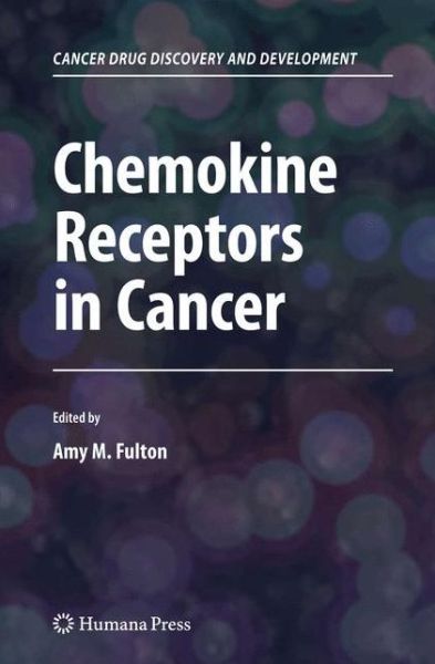 Cover for Amy M Fulton · Chemokine Receptors in Cancer - Cancer Drug Discovery and Development (Paperback Book) [Softcover reprint of hardcover 1st ed. 2009 edition] (2010)