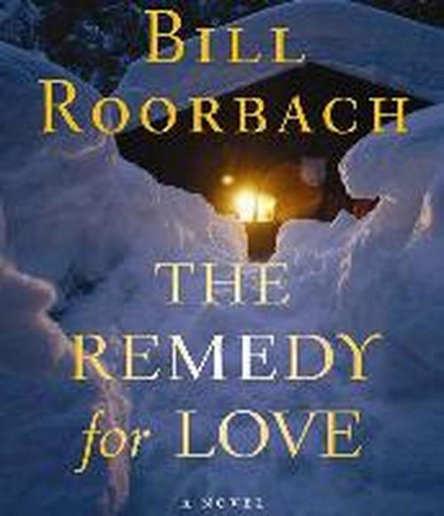 The Remedy for Love - Bill Roorbach - Audiolivros - HighBridge Company - 9781622314850 - 14 de outubro de 2014