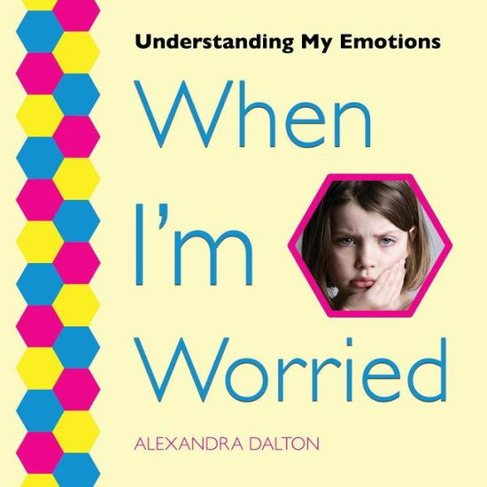 Cover for Alexandra Dalton · When I'm Worried (Paperback Book) (2016)