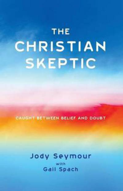 Cover for Jody Seymour · The Christian Skeptic (Paperback Book) (2015)