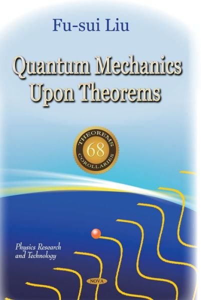 Cover for Fu-sui Liu · Quantum Mechanics Upon Theorems (Paperback Book) (2013)