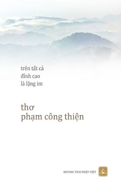 Cover for Thien Cong Pham · Tren Tat Ca Dinh Cao La Lang Im: Tho Pham Cong Thin (Paperback Book) [Vietnamese, First edition] (2014)