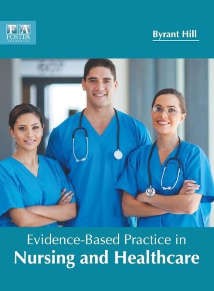 Cover for Byrant Hill · Evidence-Based Practice in Nursing and Healthcare (Hardcover bog) (2019)