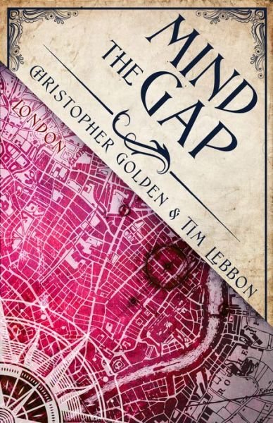 Cover for Christopher Golden · Mind the Gap: A Novel of the Hidden Cities - Hidden Cities (Paperback Book) (2018)