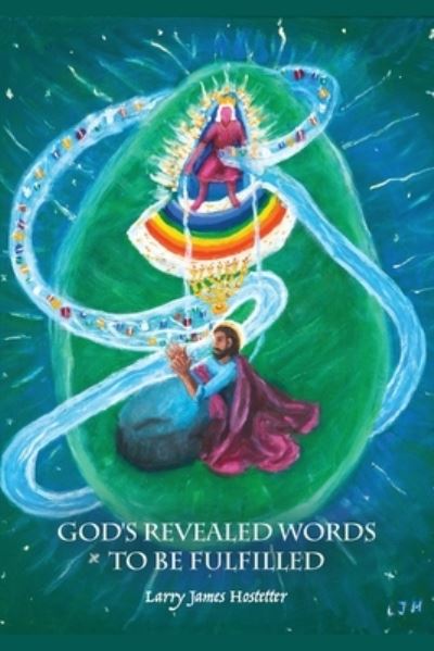 Cover for Larry James Hostetter · God's Revealed Words to Be Fulfilled (Paperback Book) (2021)