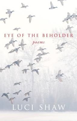 Cover for Luci Shaw · Eye of the Beholder - Paraclete Poetry (Pocketbok) (2018)
