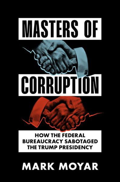 Cover for Mark Moyar · Agency for Internal Corrpution: How the Swamp Sabotaged the Trump Presidency (Gebundenes Buch) (2024)