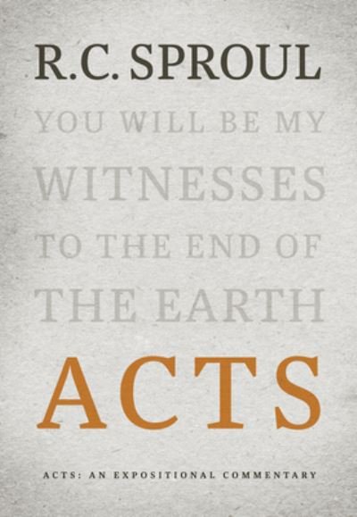 Cover for R. C. Sproul · Acts: An Expositional Commentary (Hardcover bog) (2019)
