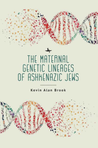 Cover for Kevin Alan Brook · The Maternal Genetic Lineages of Ashkenazic Jews (Bok) (2022)