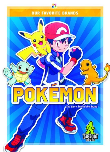 Pokemon - Our Favorite Brands - Martha London - Books - North Star Editions - 9781644941850 - August 1, 2019