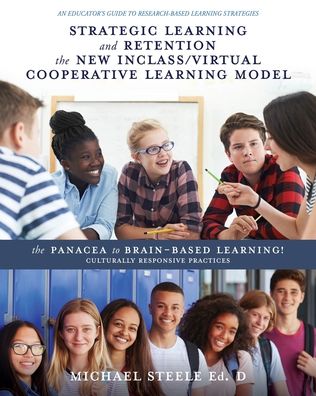 Cover for Michael Steele Ed D · Strategic Learning and Retention the New Inclass / Virtual Cooperative Learning Model (Paperback Book) (2022)