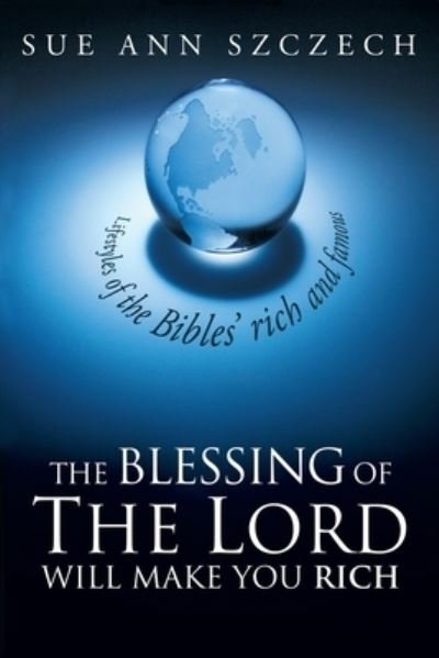 Cover for Sue Ann Szczech · Blessing of the Lord Will Make You Rich (Bog) (2023)