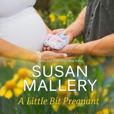 Cover for Susan Mallery · A Little Bit Pregnant Lib/E (CD) (2021)