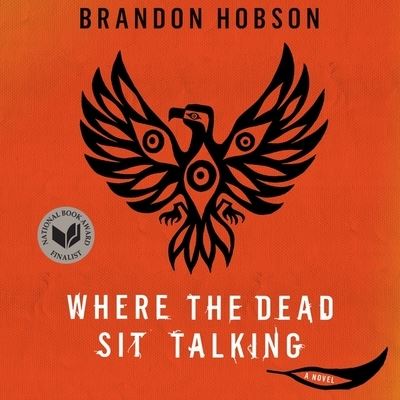 Cover for Brandon Hobson · Where the Dead Sit Talking (CD) (2018)