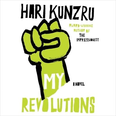 My Revolutions - Hari Kunzru - Music - HIGHBRIDGE AUDIO - 9781665166850 - January 24, 2008