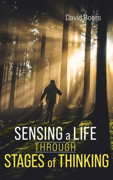 Sensing a Life through Stages of Thinking - David Boers - Books - Resource Publications (CA) - 9781666718850 - September 3, 2021
