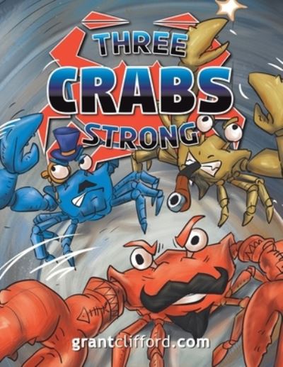 Cover for Grant Clifford · Three Crabs Strong (Book) (2023)